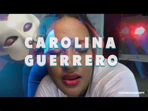 carolina guerrero anal|Carolina Guerrero